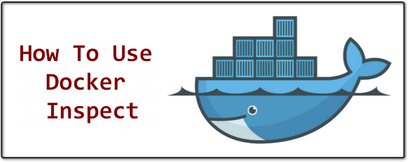 How To Use Docker Inspect BuildVirtual