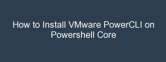 powershell core powercli