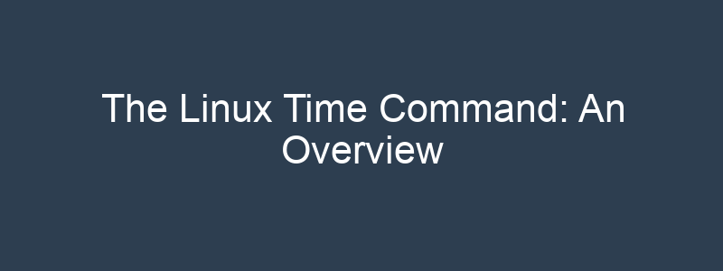 The Linux Time Command An Overview BuildVirtual